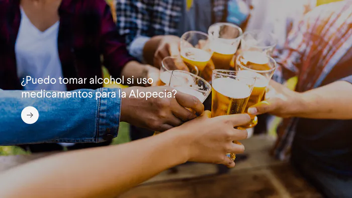 ¿Puedo tomar alcohol si uso medicamentos para la Alopecia?